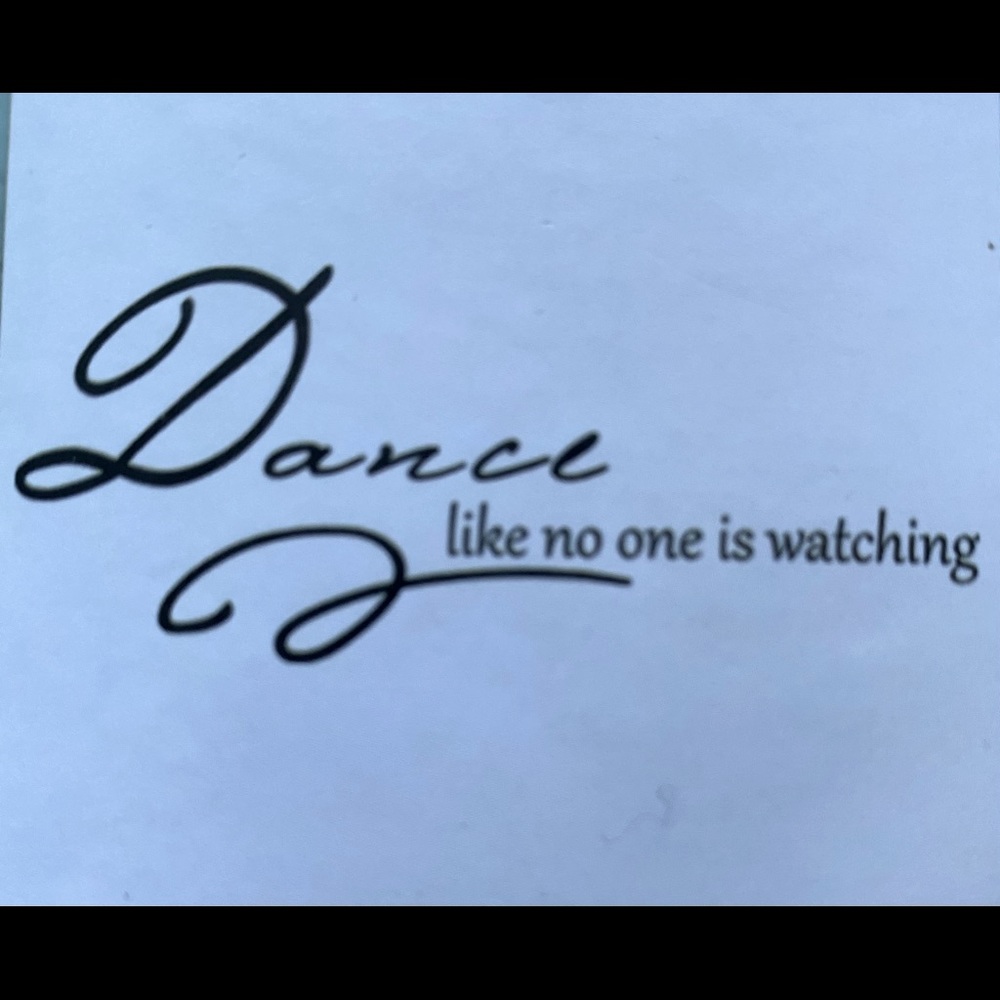 Dance Like No One is Watching wall decal